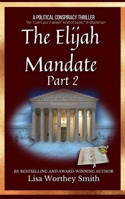 The Elijah Mandate, part 2 by Smith, Lisa Worthey