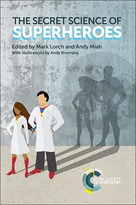 The Secret Science of Superheroes by Lorch, Mark