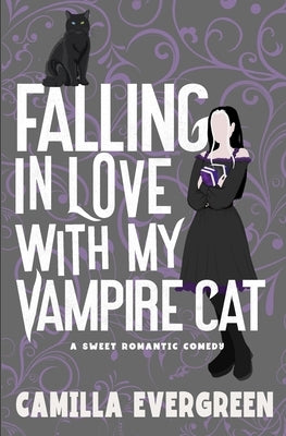 Falling in Love with My Vampire Cat: A Sweet Romantic Comedy by Evergreen, Camilla