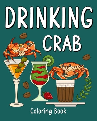 Drinking Crab Coloring Book: Recipes Menu Coffee Cocktail Smoothie Frappe and Drinks, Activity Painting Book by Paperland