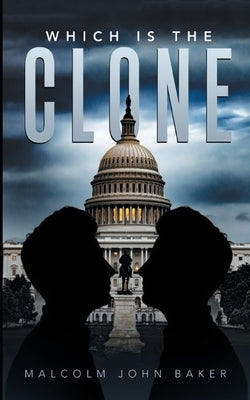 Which Is the Clone by Baker, Malcolm John