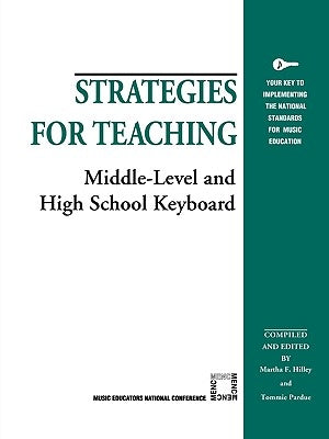 Strategies for Teaching Middle-Level and High School Keyboard by Hilley, Martha F.