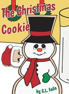 The Christmas Cookie by Fails, C. L.