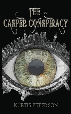 The Casper Conspiracy by Peterson, Kurtis