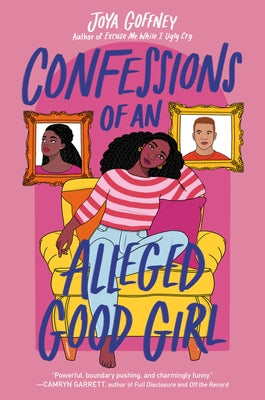 Confessions of an Alleged Good Girl by Goffney, Joya