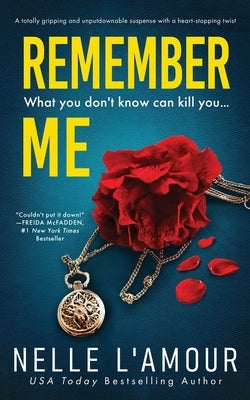 Remember Me: A Totally Gripping and Unputdownable Suspense with a Heart-Stopping Twist by Lamarr, Nelle