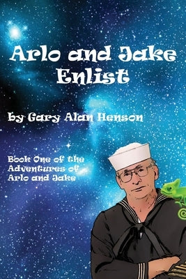 Arlo and Jake: Enlist by Henson, Gary Alan