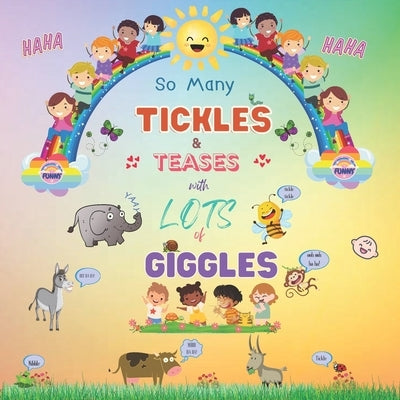 So Many Tickles and Teases with Lots of Giggles: For effortless fun! by Publications, Sgo