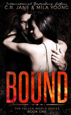 Bound: The Fallen World Series Book 1 by Young, Mila