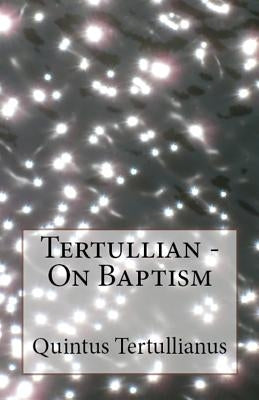 On Baptism by Tertullian