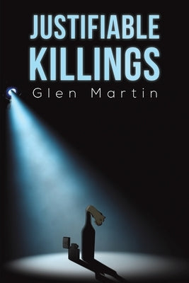 Justifiable Killings by Martin, Glen