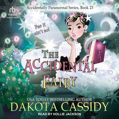 The Accidental Fairy by Cassidy, Dakota