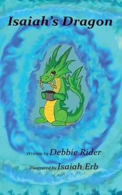 Isaiah's Dragon by Rider, Debbie