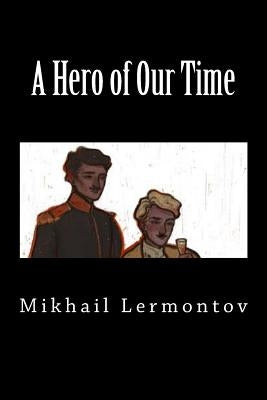 A Hero of Our Time (Special Edition) by Lermontov, Mikhail