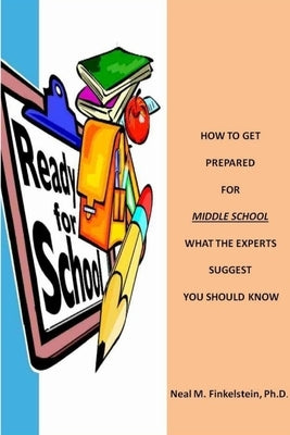 How To Get Prepared for Middle School by Finkelstein, Neal