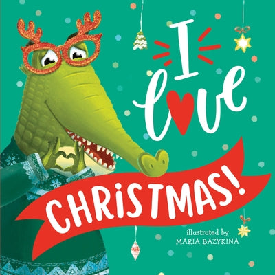 I Love Christmas by Clever Publishing