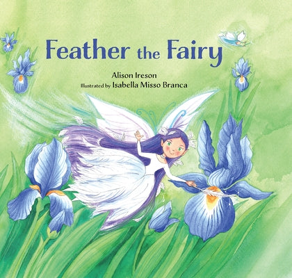 Feather the Fairy by Ireson, Alison