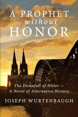 A Prophet Without Honor: A Novel of Alternative History by Vijayan, Manoj