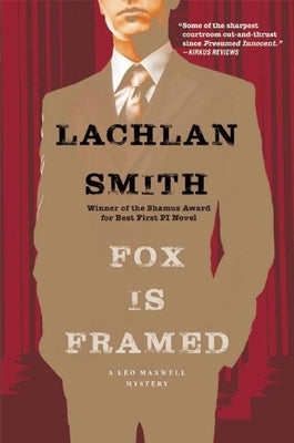 Fox Is Framed: A Leo Maxwell Mystery by Smith, Lachlan