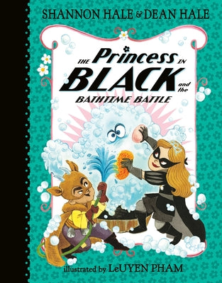 The Princess in Black and the Bathtime Battle by Hale, Shannon