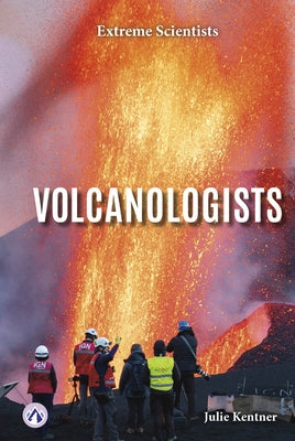 Volcanologists by Kentner, Julie