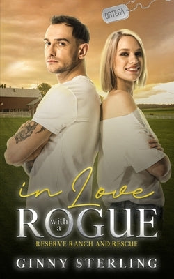 In Love with a Rogue: A Forced Proximity/ Enemies-to-Lovers Romance by Sterling, Ginny