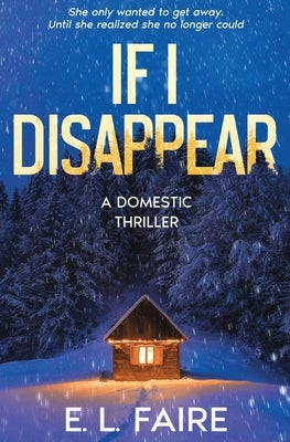 If I Disappear by Faire, E. L.