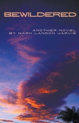 Bewildered by Jarvis, Mark Landon