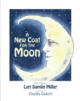 A New Coat for the Moon by Miller, Lori Samlin