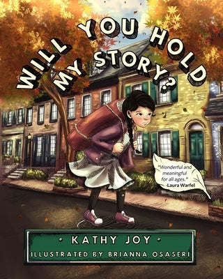 Will You Hold My Story by Joy, Kathy