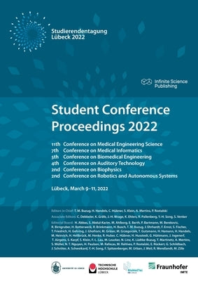 Student Conference Proceedings 2022: 11th Conference on Medical Engineering Science, 7th Conference on Medical Informatics, 5th Conference on Biomedic by Buzug, Thorsten