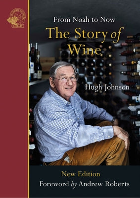 The Story of Wine: From Noah to Now by Johnson, Hugh