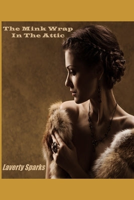 The Mink Wrap In The Attic by Sparks, Laverty