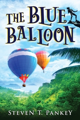 The Blue Balloon by Pankey, Steven T.