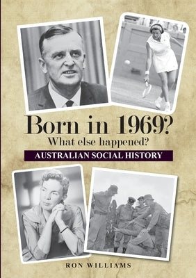 Born in 1969? What else happened? 2025 Edition by Williams, Ron