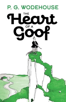 The Heart of a Goof by Wodehouse, P. G.