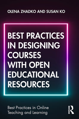 Best Practices in Designing Courses with Open Educational Resources by Zhadko, Olena