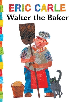 Walter the Baker by Carle, Eric