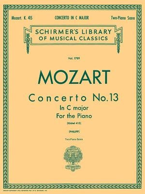 Concerto No. 13 in C, K. 415: Schirmer Library of Classics Volume 1789 Piano Duet by Amadeus Mozart, Wolfgang