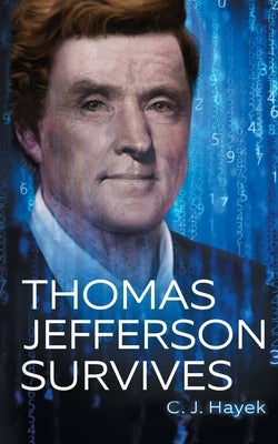 Thomas Jefferson Survives by Hayek, C. J.