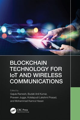 Blockchain Technology for IoT and Wireless Communications by Ramesh, Gajula