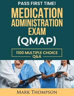 Medication Administration Exam (Qmap) by Thompson, Mark