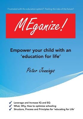 Meganize!: Empower Your Child with an 'Education for Life' by Jennings, Peter