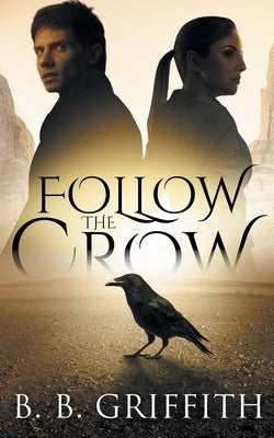 Follow the Crow (Vanished, #1) by Griffith, B. B.