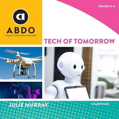 Tech of Tomorrow by Murray, Julie