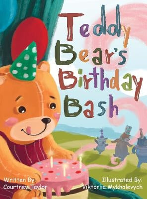 Teddy Bear's Birthday Bash by Taylor, Courtney