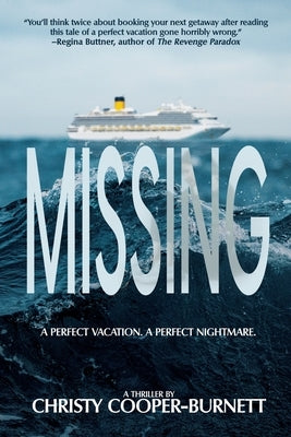 Missing: A Perfect Vacation. A Perfect Nightmare. by Cooper-Burnett, Christy