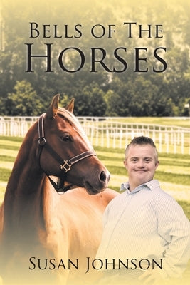 Bells of the Horses by Johnson, Susan