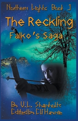 The Reckling by V. L. Shanholtz