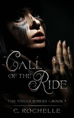 Call of the Ride by Rochelle, C.